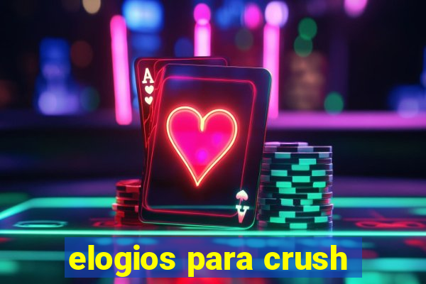 elogios para crush